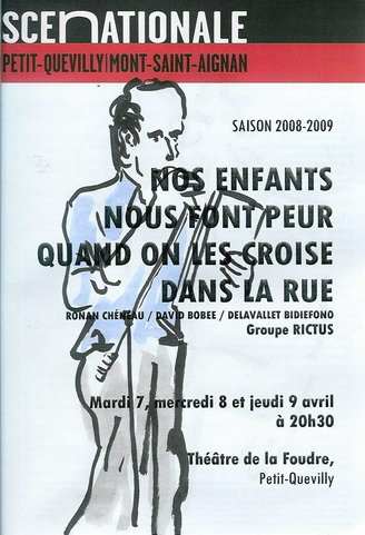 Nos enfants nous font peur quand on les croise dans la rue, Cie Rictus 080409